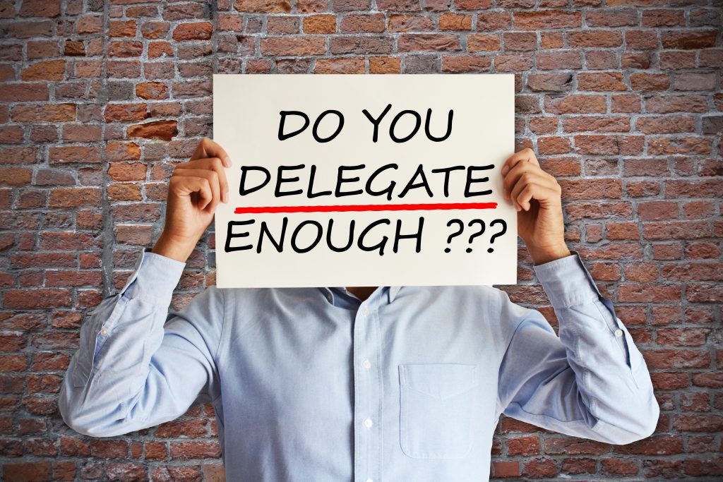 Do you delegate enough?
